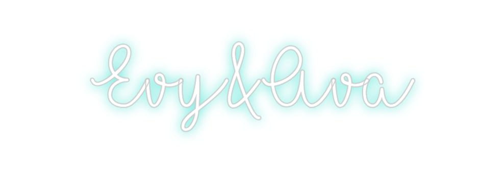 CREATE YOUR OWN CUSTOM NEON Evy&Ava