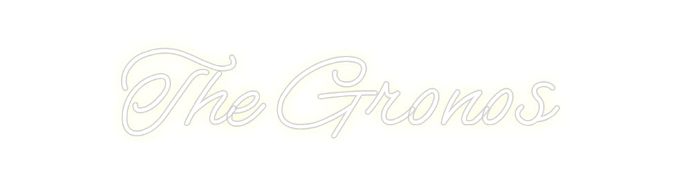 CREATE YOUR OWN CUSTOM NEON The Gronos