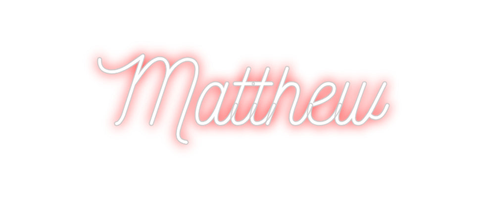 CREATE YOUR OWN CUSTOM NEON Matthew