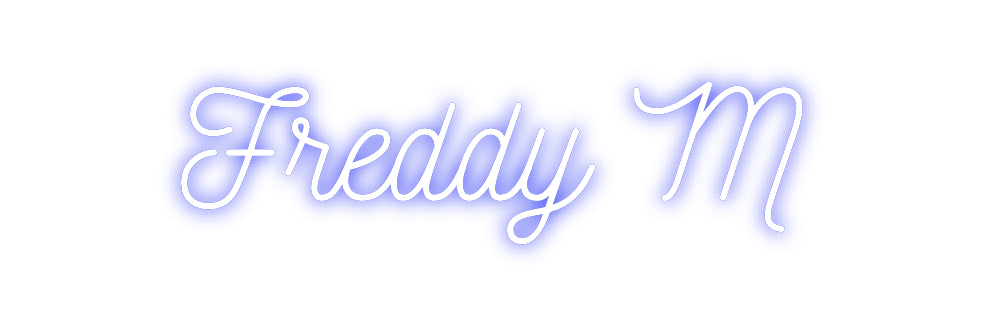 CREATE YOUR OWN CUSTOM NEON Freddy M