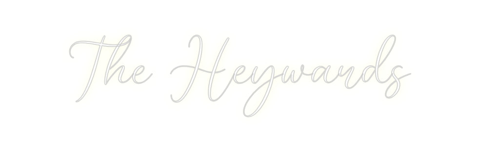 CREATE YOUR OWN CUSTOM NEON The Heywards