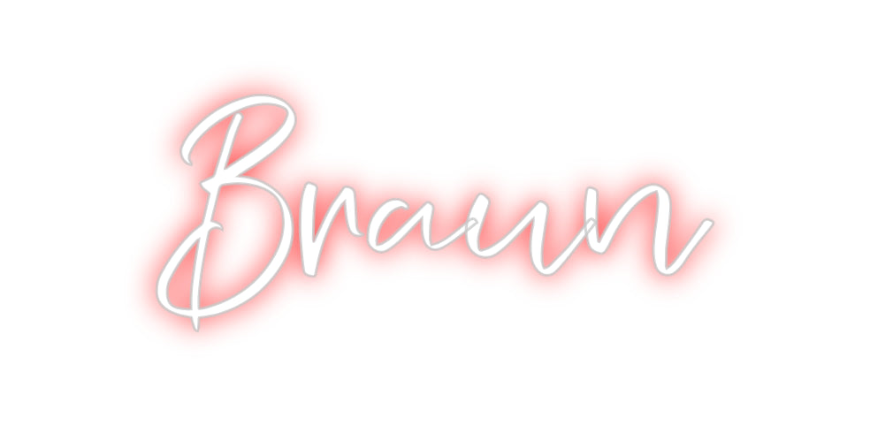 CREATE YOUR OWN CUSTOM NEON Braun