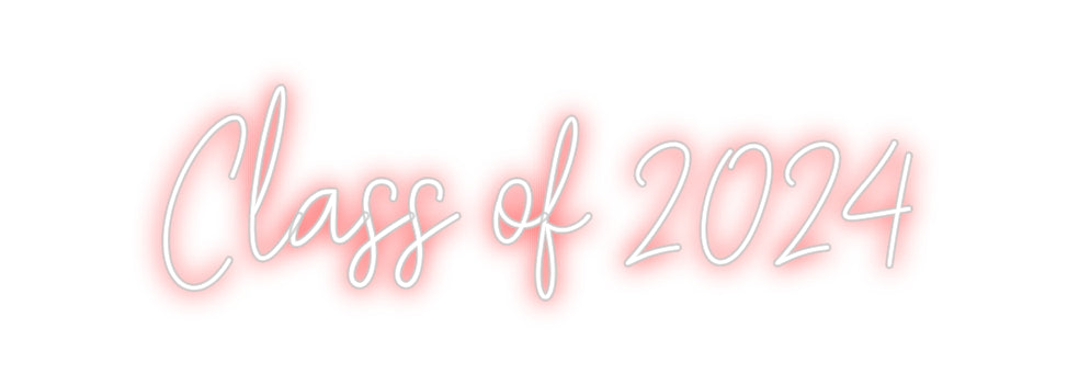 CREATE YOUR OWN CUSTOM NEON Class of 2024