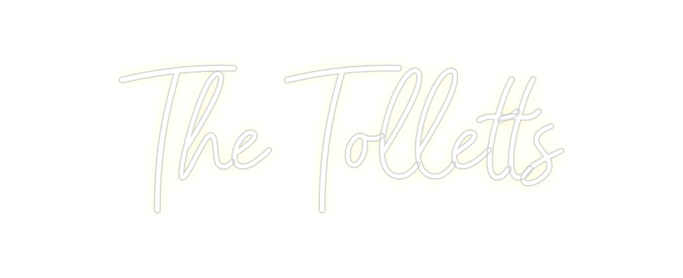 CREATE YOUR OWN CUSTOM NEON The Tolletts