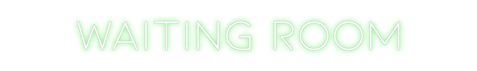 CREATE YOUR OWN CUSTOM NEON Waiting room