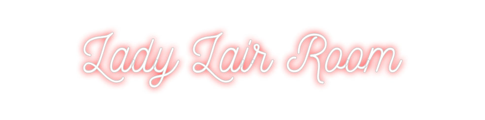 CREATE YOUR OWN CUSTOM NEON Lady Lair Room