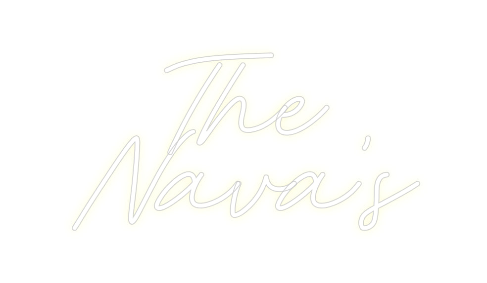CREATE YOUR OWN CUSTOM NEON The
Nava’s