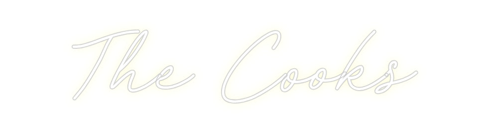 CREATE YOUR OWN CUSTOM NEON The Cooks
