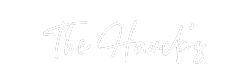 CREATE YOUR OWN CUSTOM NEON The Hauck’s