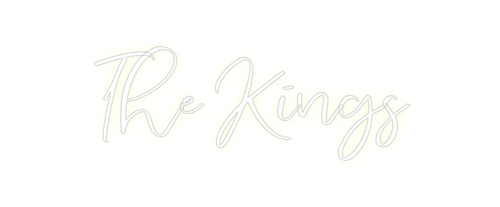 CREATE YOUR OWN CUSTOM NEON The Kings
