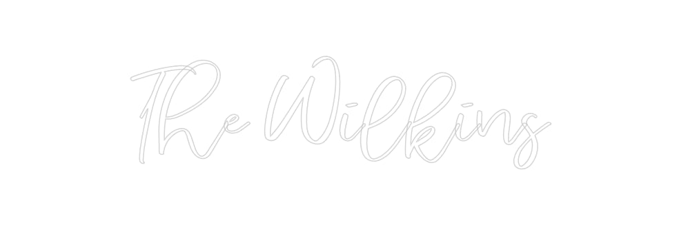 CREATE YOUR OWN CUSTOM NEON The Wilkins