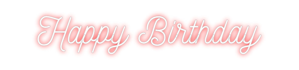 CREATE YOUR OWN CUSTOM NEON Happy Birthday