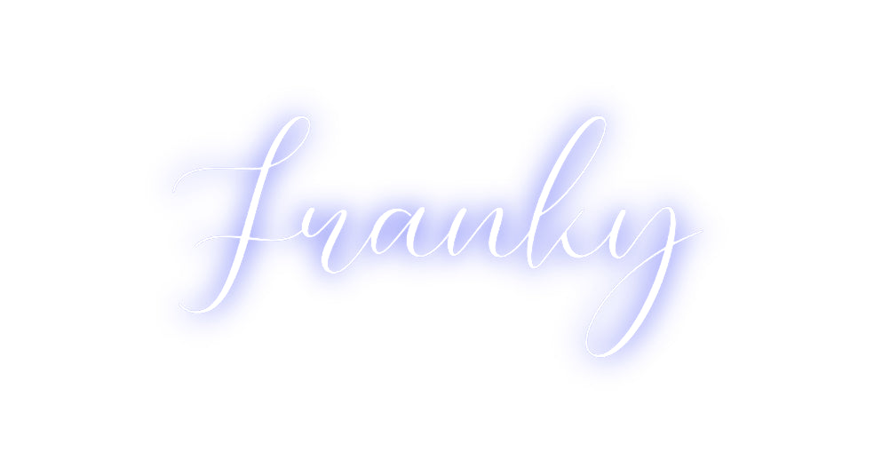 CREATE YOUR OWN CUSTOM NEON Franky