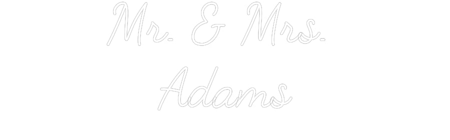 CREATE YOUR OWN WEDDING NEON SIGN Mr. & Mrs.
...