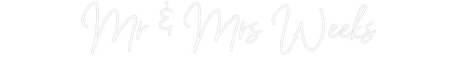 CREATE YOUR OWN WEDDING NEON SIGN Mr & Mrs Weeks