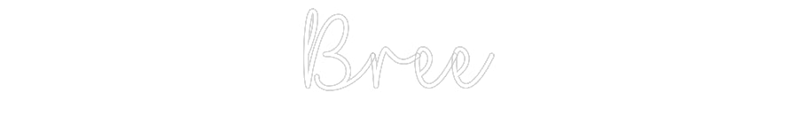 CREATE YOUR OWN CUSTOM NEON Bree