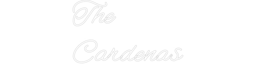 CREATE YOUR OWN WEDDING NEON SIGN The
Cardenas