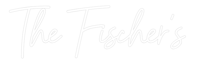 CREATE YOUR OWN WEDDING NEON SIGN The Fischer's
