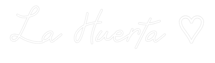 CREATE YOUR OWN WEDDING NEON SIGN La Huerta ♡