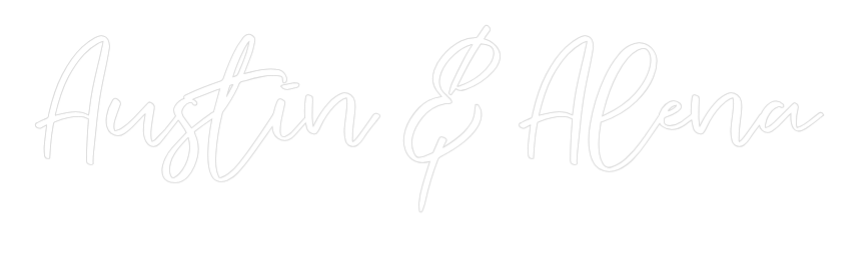 CREATE YOUR OWN WEDDING NEON SIGN Austin & Alena