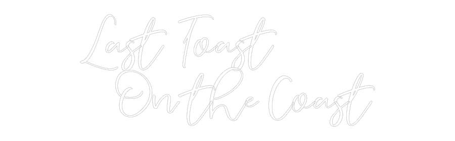 CREATE YOUR OWN WEDDING NEON SIGN Last Toast
 ...