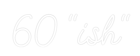 CREATE YOUR OWN WEDDING NEON SIGN 60 "ish"