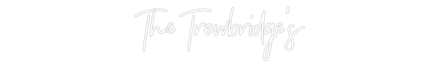 CREATE YOUR OWN WEDDING NEON SIGN The Trowbridg...