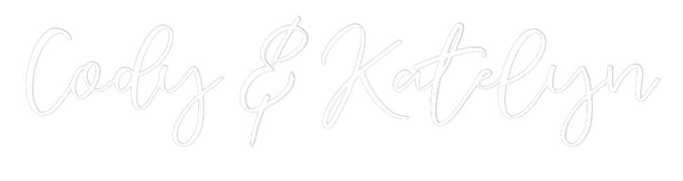 CREATE YOUR OWN WEDDING NEON SIGN Cody & Katelyn