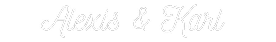 CREATE YOUR OWN WEDDING NEON SIGN Alexis & Karl