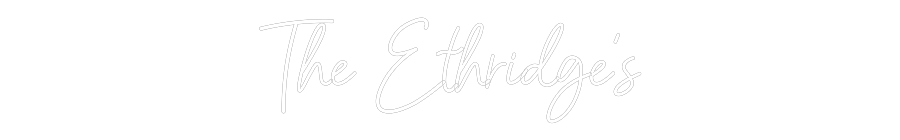 CREATE YOUR OWN WEDDING NEON SIGN The Ethridge’s