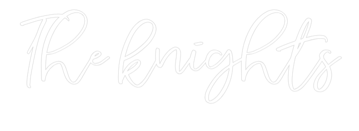 CREATE YOUR OWN WEDDING NEON SIGN The knights