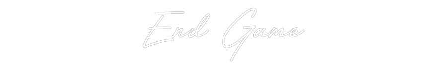 CREATE YOUR OWN WEDDING NEON SIGN End Game