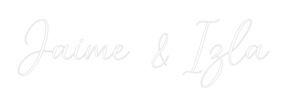 CREATE YOUR OWN WEDDING NEON SIGN Jaime & Izla