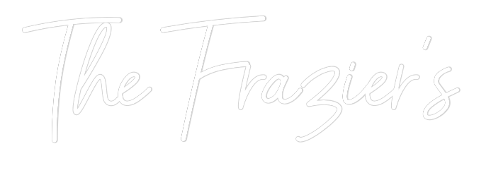 CREATE YOUR OWN WEDDING NEON SIGN The Frazier’s