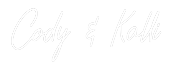 CREATE YOUR OWN WEDDING NEON SIGN Cody & Kalli