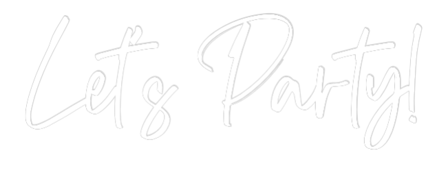 CREATE YOUR OWN WEDDING NEON SIGN Let’s Party!