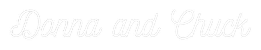 CREATE YOUR OWN WEDDING NEON SIGN Donna and Chuck