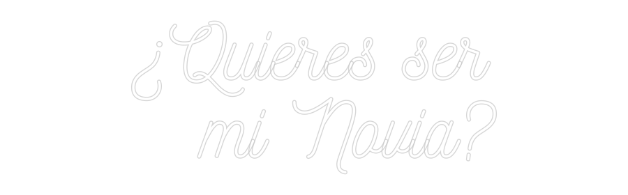 CREATE YOUR OWN WEDDING NEON SIGN ¿Quieres ser
...