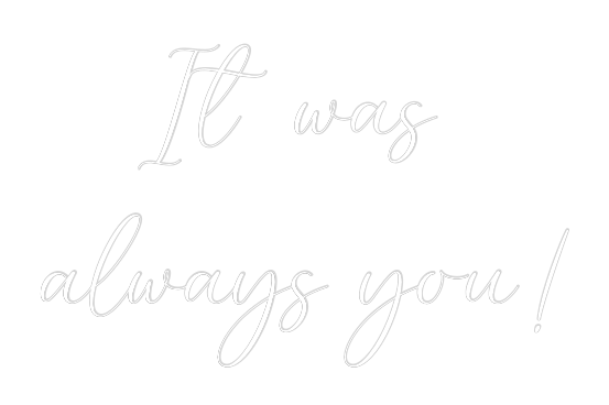 CREATE YOUR OWN WEDDING NEON SIGN It was
alwa...