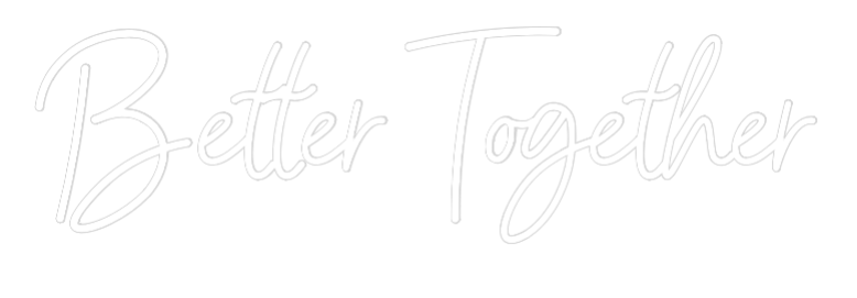 CREATE YOUR OWN WEDDING NEON SIGN Better Togeth...