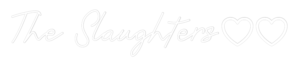 CREATE YOUR OWN WEDDING NEON SIGN The Slaughter...