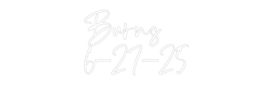 CREATE YOUR OWN WEDDING NEON SIGN Burns
6-27-25