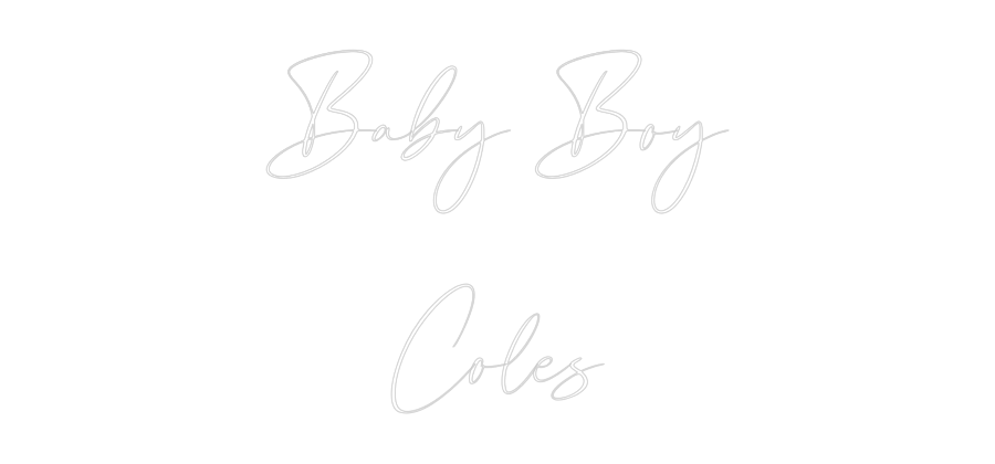 CREATE YOUR OWN WEDDING NEON SIGN Baby Boy
C...