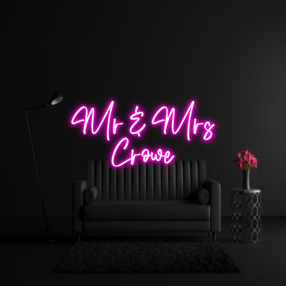 CREATE YOUR OWN WEDDING NEON SIGN Mr & Mrs
Crowe