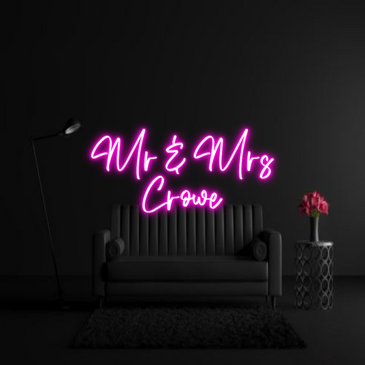 CREATE YOUR OWN WEDDING NEON SIGN Mr & Mrs
Crowe