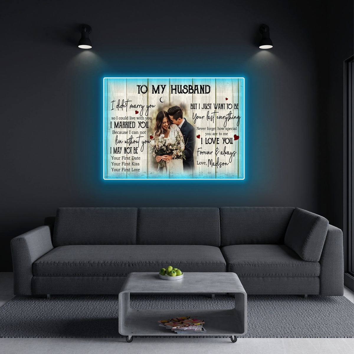 For Husband Just Want To Be Your Last Everything Personalized Led Neon Signs Acrylic Artwork