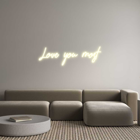 CREATE YOUR OWN CUSTOM NEON Love you most