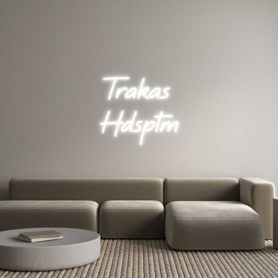 CREATE YOUR OWN CUSTOM NEON Trakas 
Hdsptm