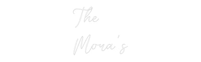 CREATE YOUR OWN WEDDING NEON SIGN The
Mora's