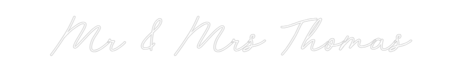 CREATE YOUR OWN WEDDING NEON SIGN Mr & Mrs Thomas